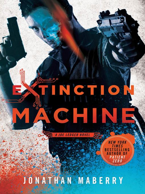 Title details for Extinction Machine by Jonathan Maberry - Wait list